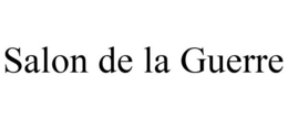 SALON DE LA GUERRE trademark