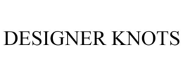 DESIGNER KNOTS trademark