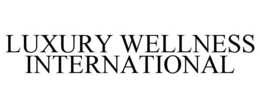 LUXURY WELLNESS INTERNATIONAL trademark