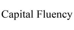 CAPITAL FLUENCY trademark