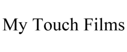 MY TOUCH FILMS trademark