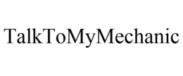 TALKTOMYMECHANIC trademark