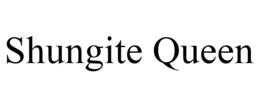SHUNGITE QUEEN trademark