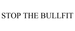 STOP THE BULLFIT trademark