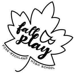 FALL PLAY PINE-RICHLAND HIGH SCHOOL trademark