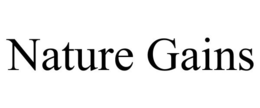 NATURE GAINS trademark