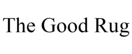 THE GOOD RUG trademark