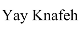 YAY KNAFEH trademark