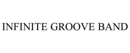 INFINITE GROOVE BAND trademark