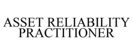ASSET RELIABILITY PRACTITIONER trademark
