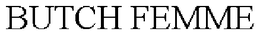 BUTCH FEMME trademark