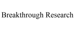 BREAKTHROUGH RESEARCH trademark