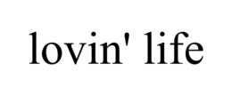 LOVIN' LIFE trademark