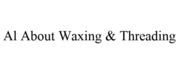 AL ABOUT WAXING & THREADING trademark