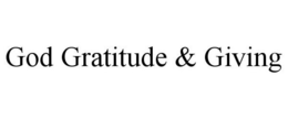 GOD GRATITUDE & GIVING trademark