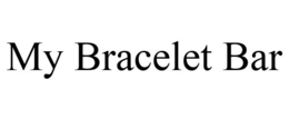 MY BRACELET BAR trademark