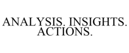 ANALYSIS. INSIGHTS. ACTIONS. trademark