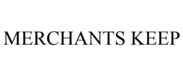 MERCHANTS KEEP trademark