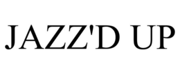 JAZZ'D UP trademark
