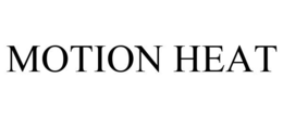 MOTION HEAT trademark