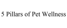 5 PILLARS OF PET WELLNESS trademark