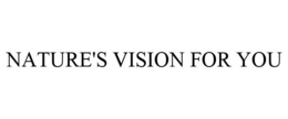 NATURE'S VISION FOR YOU trademark