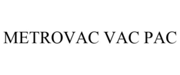 METROVAC VAC PAC trademark