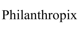 PHILANTHROPIX trademark