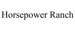 HORSEPOWER RANCH trademark