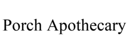 PORCH APOTHECARY trademark