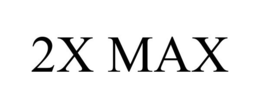 2X MAX trademark