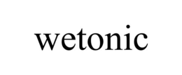 WETONIC trademark