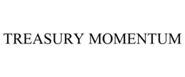 TREASURY MOMENTUM trademark