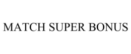 MATCH SUPER BONUS trademark