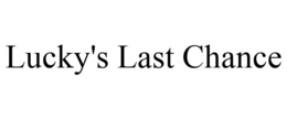 LUCKY'S LAST CHANCE trademark