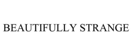 BEAUTIFULLY STRANGE trademark