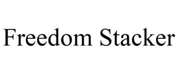 FREEDOM STACKER trademark