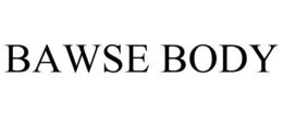 BAWSE BODY trademark