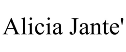ALICIA JANTE' trademark