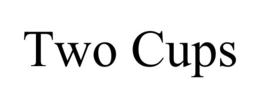 TWO CUPS trademark