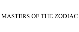 MASTERS OF THE ZODIAC trademark