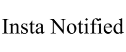 INSTA NOTIFIED trademark