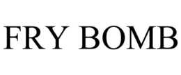 FRY BOMB trademark