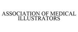 ASSOCIATION OF MEDICAL ILLUSTRATORS trademark