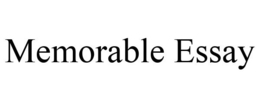 MEMORABLE ESSAY trademark