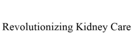 REVOLUTIONIZING KIDNEY CARE trademark