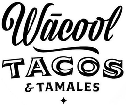 WACOOL TACOS & TAMALES trademark