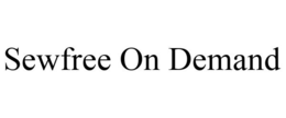 SEWFREE ON DEMAND trademark