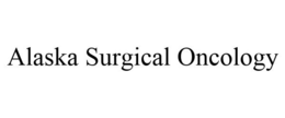ALASKA SURGICAL ONCOLOGY trademark