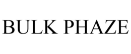 BULK PHAZE trademark